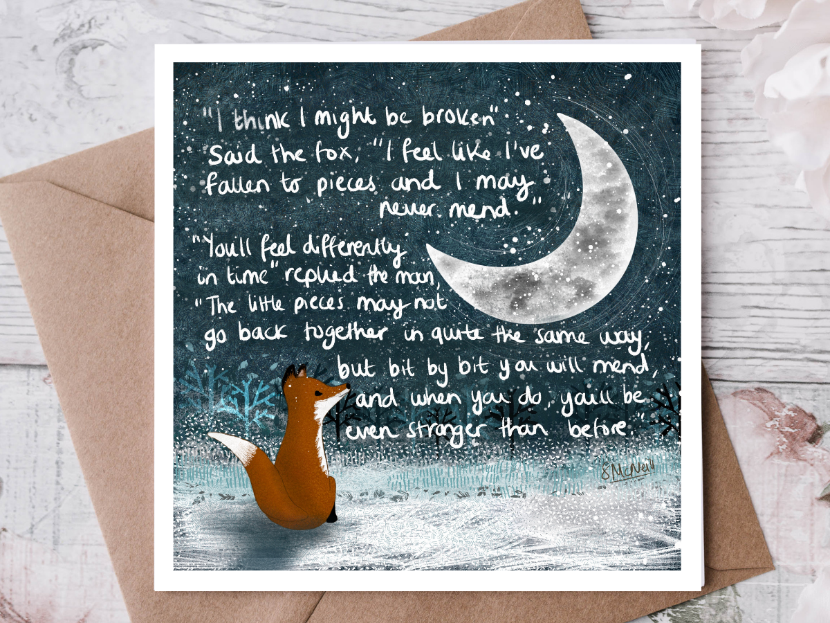 "Broken" Sympathy & Encouragement Card by Fox Under The Moon - Feather & Twigs