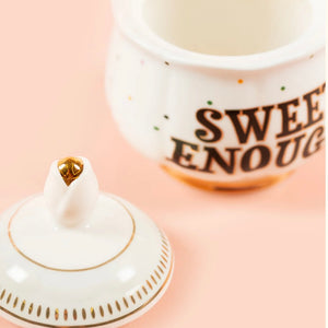 SWEET ENOUGH SUGAR BOWL
