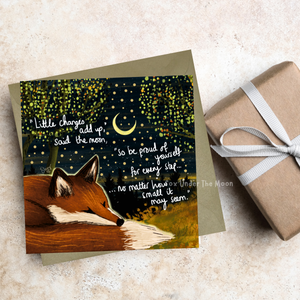 'LITTLE CHANGES’ - GREETING CARD FROM FOX UNDER THE MOON