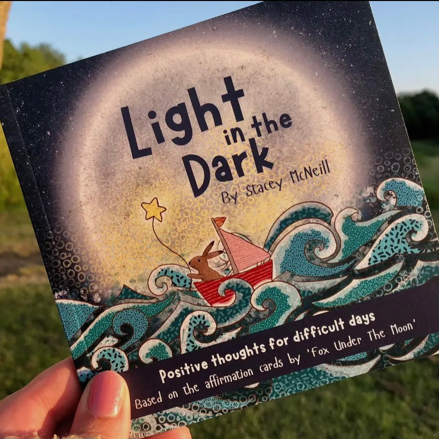 LIGHT IN THE DARK - BOOK BY FOX UNDER THE MOON - Feather & Twigs