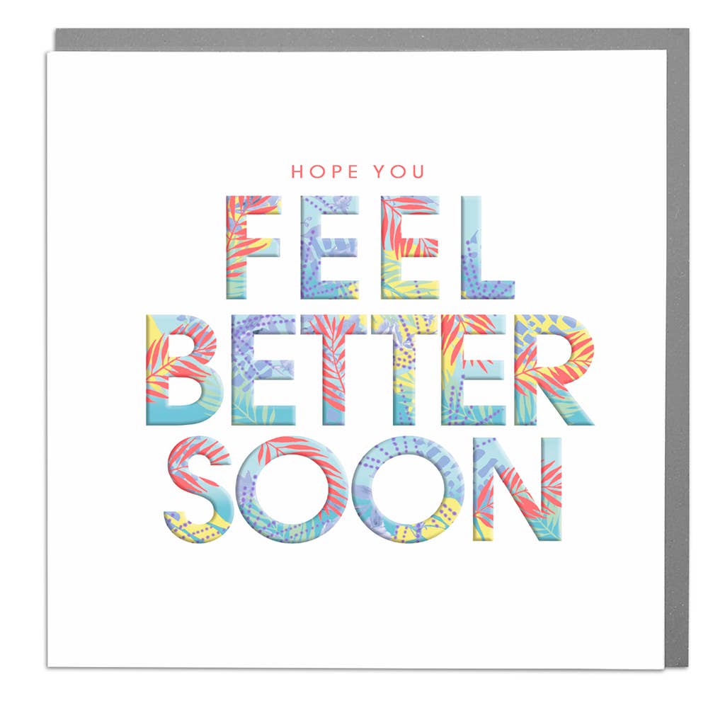FEEL BETTER SOON CARD - Feather & Twigs