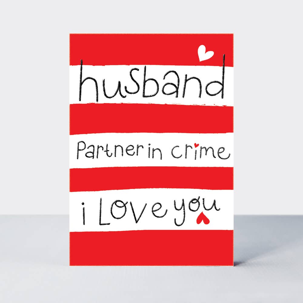 VALENTINE'S LOVE DAY - HUSBAND AND PARTNER IN CRIME - Feather & Twigs